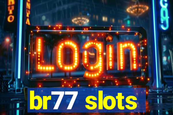 br77 slots